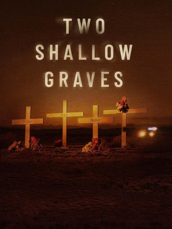 Two Shallow Graves The McStay Family Murders (2022) Poster US 648